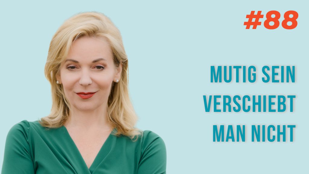 Mutig sein verschiebt man nicht